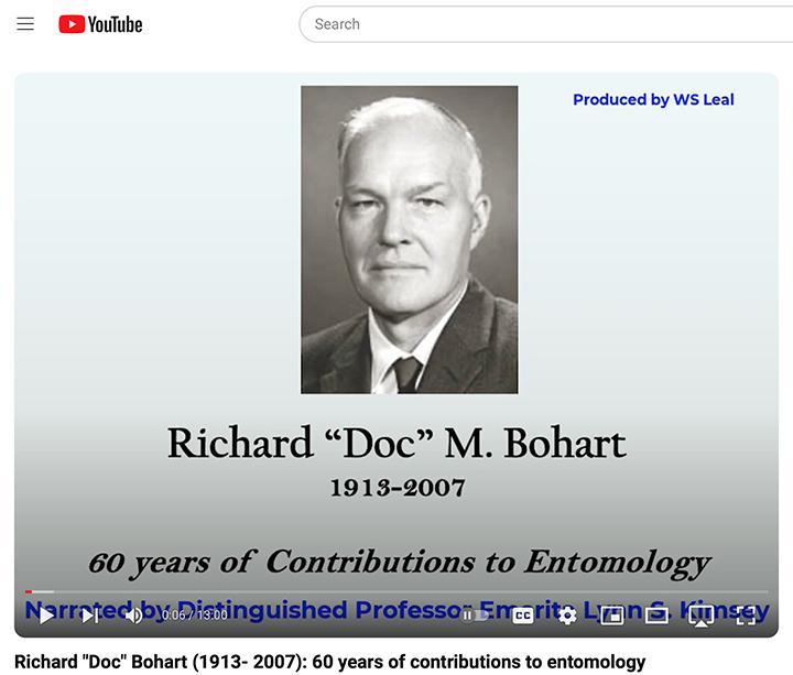 This newly produced video honors Richard "Doc" Bohart, noted entomologist. UC Davis distinguished professor emerita Lynn Kimsey, his last doctoral student, provided the audio and images. UC Davis distinguished professor Walter Leal produced the video.